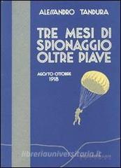 Tre mesi di spionaggio oltre Piave. Agosto-ottobre 1918.pdf