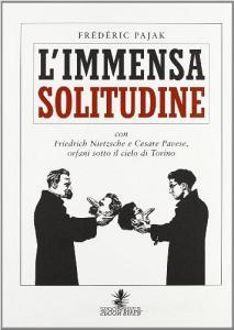 L immensa solitudine con Friedrich Nietzsche e Cesare Pavese.pdf