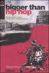 Bigger than hip hop. Storie della nuova resistenza afroamericana.pdf