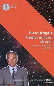 Tredici miliardi di anni. Il romanzo delluniverso e della vita.pdf
