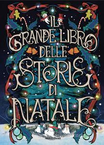 Ebook Il grande libro delle storie di Natale di AA.VV. edito da Mondadori