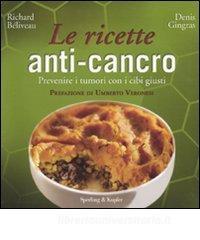 Le ricette anti-cancro. Prevenire i tumori con i cibi giusti.pdf