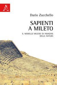 Sapienti a Mileto. Il modello milesio di indagine della natura.pdf