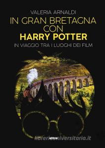 In Gran Bretagna con Harry Potter. In viaggio tra i luoghi dei film.pdf