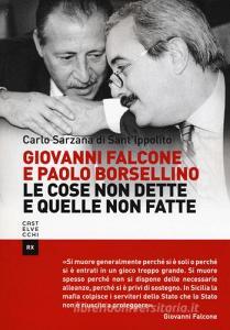 Giovanni Falcone e Paolo Borsellino. Le cose non dette e quelle non fatte.pdf