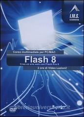 Flash 8. Corso multimediale per PC/Mac. CD-ROM.pdf