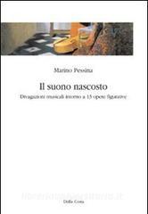 Il suono nascosto. Divagazioni musicali intorno a 13 opere figurative.pdf
