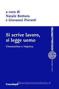 Si scrive lavoro, si legge uomo. Umanesimo e impresa.pdf