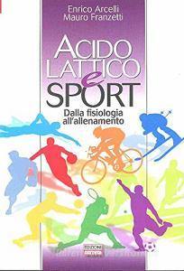 Acido lattico e sport. Dalla fisiologia allallenamento.pdf