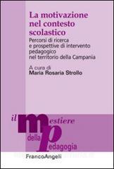 La motivazione nel contesto scolastico. Percorsi di ricerca e prospettive di intervento pedagogico nel territorio della Campania.pdf