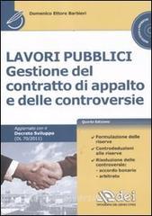 Lavori pubblici. Gestione del contratto di appalto e delle controversie. Con CD-ROM.pdf