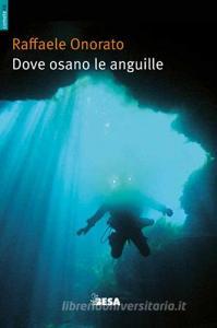 Dove osano le anguille ovvero racconti di uno speleosub.pdf