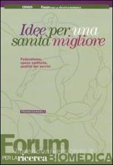 Idee per una sanità migliore. Federalismo, spesa sanitaria, qualità dei servizi.pdf