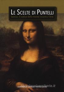 Le scelte di Puntelli. Genius. Il codice della mente incontra larte. Ediz. a colori.pdf