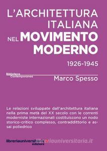 Ebook L' architettura italiana nel movimento moderno (1926-1945) di Marco Spesso edito da libreriauniversitaria.it