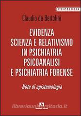 Evidenza, scienza e relativismo in psichiatria, psicoanalisi e psichiatria forense. Note di epistemologia.pdf