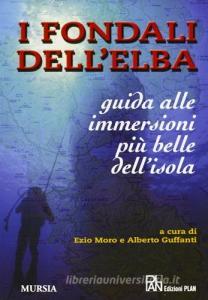 I fondali dellElba. Guida alle più belle immersioni dellisola.pdf