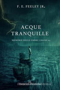 Libro Ebook Acque tranquille di F. E. Feeley Jr di Triskell Edizioni