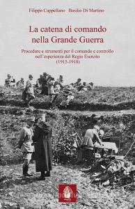 La catena di comando nella Grande Guerra. Procedure e strumenti per il comando e controllo nellesperienza del Regio Esercito (1915-1918).pdf