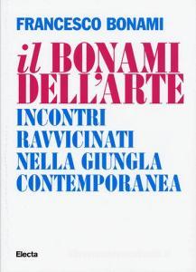Il Bonami dellarte. Incontri ravvicinati nella giungla contemporanea.pdf