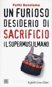 Un furioso desiderio di sacrificio. Il supermusulmano.pdf