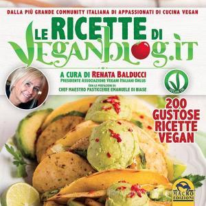 Le ricette di Veganblog.it. 200 gustose ricette vegan.pdf