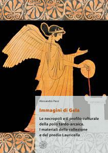 Immagini di Gela. Le necropoli e il profilo culturale della polis tardo-arcaica. I materiali della collezione e del predio Lauricella.pdf