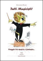 Tutti musicisti. Viaggio tra musica e fantasia....pdf