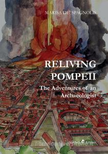 Reliving Pompeii. The adventures of an archaeologist.pdf