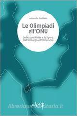 Le Olimpiadi allONU. Le Nazioni Unite e lo sport. Dallembargo allolimpismo.pdf