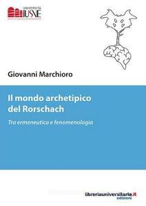 Il mondo archetipico del Rorschach. Tra ermeneutica e fenomenologia.pdf