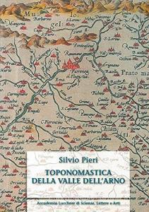 Toponomastica della Valle dellArno. Ediz. anastatica.pdf