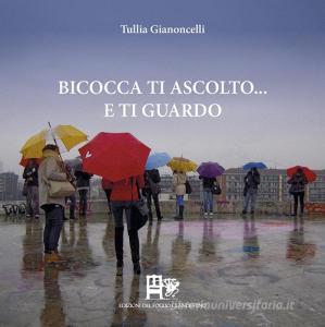 Bicocca ti ascolto... e ti guardo. Ediz. illustrata.pdf