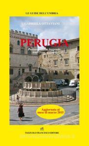 Perugia. Percorsi, storia, leggende, tradizioni e ricette.pdf