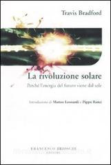 La rivoluzione solare. Perché lenergia del futuro viene dal sole.pdf