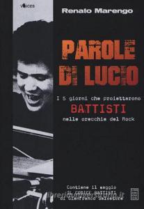 Parole di Lucio. I 5 giorni che proiettarono Battisti nelle orecchie del rock.pdf