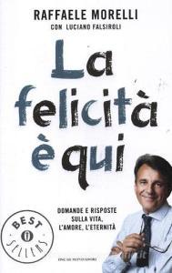 La felicità è qui. Domande e risposte sulla vita, lamore, leternità.pdf