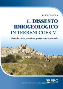 Dissesto idrogeologico in terreni coesivi. Tecniche per la previsione, prevenzione e controllo.pdf
