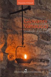 Giovanni Vannucci. Custode della luce.pdf