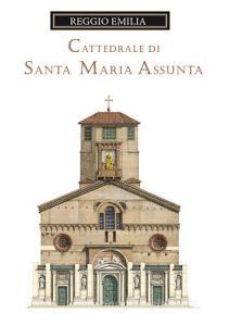 La cattedrale di Santa Maria Assunta di Reggio Emilia. Guida storica e artistica.pdf