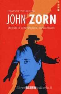 John Zorn. Musicista, compositore, esploratore.pdf