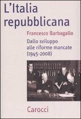 L Italia repubblicana. Dallo sviluppo alle riforme mancate (1945-2008).pdf
