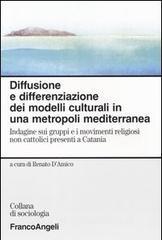 Diffusione e differenziazione dei modelli culturali in una metropoli mediterranea. Indagine sui gruppi e i movimenti religiosi non cattolici presenti a Catania.pdf