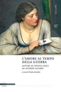 L amore al tempo della guerra. Lettere di Ottavia Arici ad Aleardo Aleardi (1848-1849).pdf