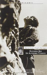 Riccardo Bee. Un alpinismo titanico retedem.it Image