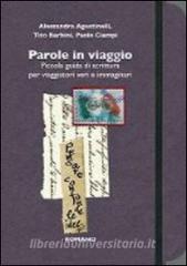 Parole in viaggio. Piccola guida di scrittura per viaggiatori veri e immaginari.pdf