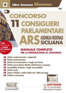 Concorso 11 consiglieri parlamentari ARS Assemblea Regionale Siciliana. Manuale completo per la preparazione al concorso. Con software di simulazione.pdf