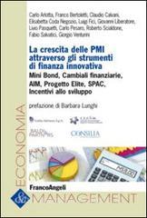 La crescita delle PMI attraverso gli strumenti di finanza innovativa. Mini bond, cambiali finanziarie, AIM, progetto Elite, Spac, incentivi allo sviluppo.pdf