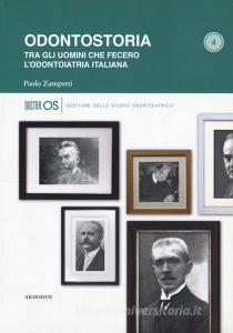 Odontostoria. Tra gli uomini che fecero lodontoiatria italiana.pdf