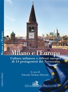 Milano e lEuropa. Cultura milanese e riflessi europei di 14 protagonisti del Novecento.pdf